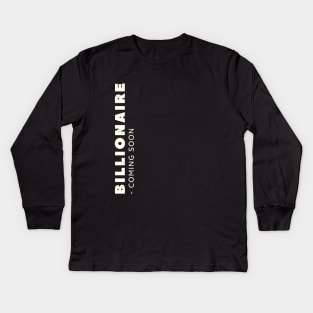 Billionaire coming soon Kids Long Sleeve T-Shirt